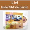 J.L.Lord – Random Walk Trading Essentials | Available Now !
