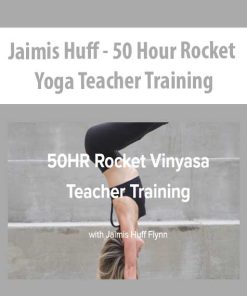 Jaimis Huff – 50 Hour Rocket Yoga Teacher Training | Available Now !