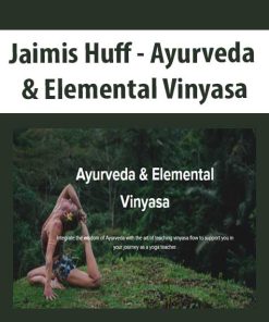 Jaimis Huff – Ayurveda & Elemental Vinyasa | Available Now !