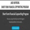 JAKE HOFFBERG – SHORT FORM FINANCIAL COPYWRITING PROGRAM | Available Now !
