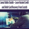 Jamal Uddin Shaikh – Learn Hacked Credit and Debit Card Recovery From Scratch | Available Now !