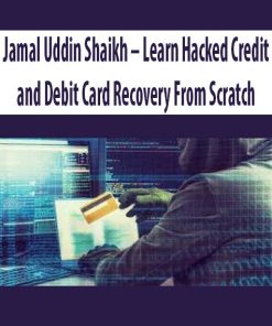 Jamal Uddin Shaikh – Learn Hacked Credit and Debit Card Recovery From Scratch | Available Now !