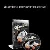 James Clingerman – Mastering the Von Flue Choke | Available Now !