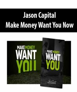 Jason Capital – Make Money Want You Now | Available Now !