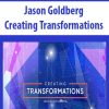 Jason Goldberg – Creating Transformations( NO BONUS) | Available Now !