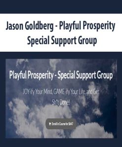 Jason Goldberg – Playful Prosperity – Special Support Group | Available Now !