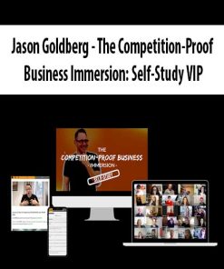 Jason Goldberg – The Competition-Proof Business Immersion: Self-Study | Available Now !