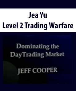 Jea Yu – Level 2 Trading Warfare | Available Now !