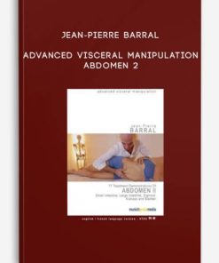 Advanced Visceral Manipulation – Abdomen 2 by Jean-Pierre Barral | Available Now !