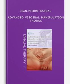 Jean-Pierre Barral – Advanced Visceral Manipulation – Thorax | Available Now !