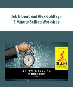 Jeb Blount and Alex Goldfayn – 5 Minute Selling Workshop | Available Now !