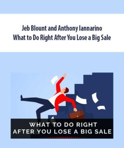 Jeb Blount and Anthony Iannarino – What to Do Right After You Lose a Big Sale | Available Now !