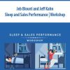 Jeb Blount and Jeff Kahn – Sleep and Sales Performance | Workshop | Available Now !