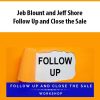 Jeb Blount and Jeff Shore – Follow Up and Close the Sale | Available Now !