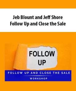 Jeb Blount and Jeff Shore – Follow Up and Close the Sale | Available Now !