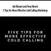 Jeb Blount and Tony Morris – 5 Tips for More Effective Cold Calling Workshop | Available Now !