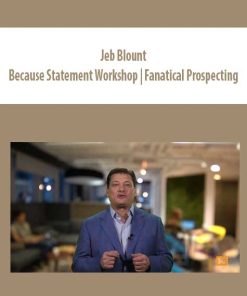 Jeb Blount – Because Statement Workshop | Fanatical Prospecting | Available Now !