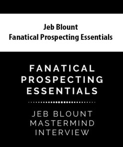Jeb Blount – Fanatical Prospecting Essentials | Available Now !