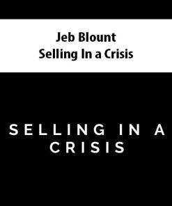 Jeb Blount – Selling In a Crisis | Available Now !