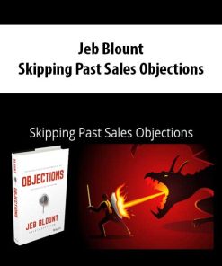 Jeb Blount – Skipping Past Sales Objections | Available Now !