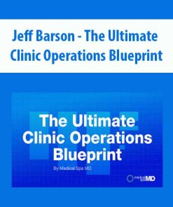 Jeff Barson – The Ultimate Clinic Operations Blueprint | Available Now !