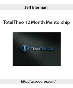Jeff Bierman – TotalTheo 12 Month Mentorship | Available Now !