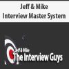 Jeff & Mike – Interview Master System | Available Now !