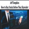 Jeff Tompkins – How to Buy Stocks Before They Skyrocket | Available Now !
