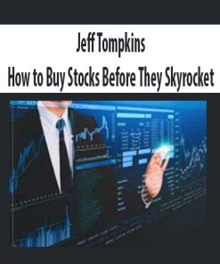 Jeff Tompkins – How to Buy Stocks Before They Skyrocket | Available Now !