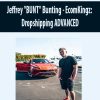 Jeffrey “BUNT” Bunting – EcomKingz: Dropshipping ADVANCED | Available Now !