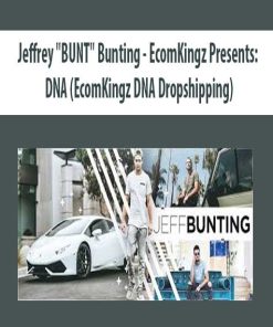 Jeffrey “BUNT” Bunting – EcomKingz Presents: DNA (EcomKingz DNA Dropshipping) | Available Now !