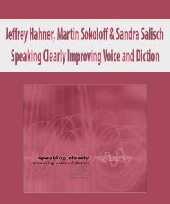 Jeffrey Hahner, Martin Sokoloff & Sandra Salisch – Speaking Clearly Improving Voice and Diction | Available Now !