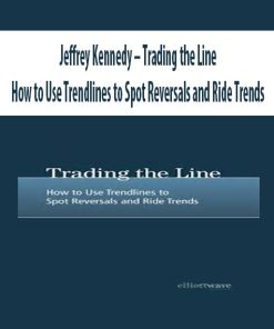 Jeffrey Kennedy – Trading the Line. How to Use Trendlines to Spot Reversals and Ride Trends | Available Now !