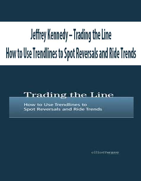 Jeffrey Kennedy – Trading the Line. How to Use Trendlines to Spot Reversals and Ride Trends | Available Now !