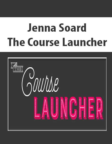 Jenna Soard – The Course Launcher | Available Now !