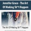Jennifer Grace – The Art Of Making Sh*t Happen | Available Now !