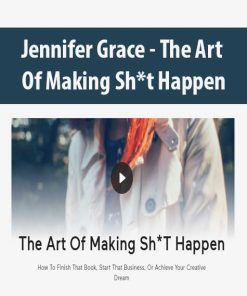 Jennifer Grace – The Art Of Making Sh*t Happen | Available Now !