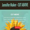 Jennifer Maker – CUT ABOVE | Available Now !