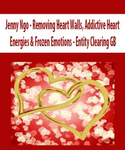 Jenny Ngo – Removing Heart Walls, Addictive Heart Energies & Frozen Emotions – Entity Clearing GB | Available Now !