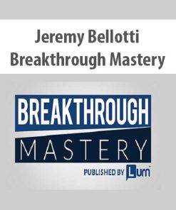 Jeremy Bellotti – Breakthrough Mastery | Available Now !