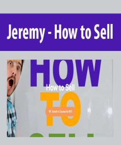 Jeremy – How to Sell | Available Now !