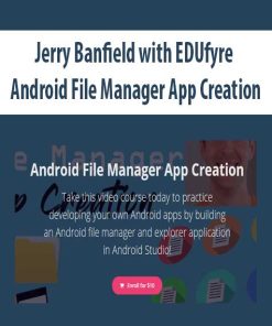 Jerry Banfield with EDUfyre – Android File Manager App Creation | Available Now !