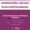 Jerry Banfield with EDUfyre – CentOS and Red Hat Linux to Certified System Administrator | Available Now !