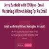 Jerry Banfield with EDUfyre – Email Marketing Without Asking For An Email | Available Now !