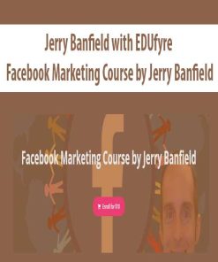 Jerry Banfield with EDUfyre – Facebook Marketing Course by Jerry Banfield | Available Now !