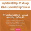 Jerry Banfield with EDUfyre – PPC with Google AdWords + Facebook Advertising + YouTube Ads | Available Now !
