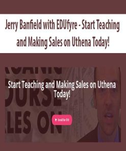 Jerry Banfield with EDUfyre – Start Teaching and Making Sales on Uthena Today! | Available Now !