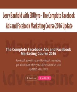 Jerry Banfield with EDUfyre – The Complete Facebook Ads and Facebook Marketing Course 2016 Update | Available Now !