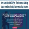 Jerry Banfield with EDUfyre – The Instagram Hacking Course from Brute Forcing Passwords to Bug Bounties | Available Now !