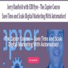 Jerry Banfield with EDUfyre – The Zapier Course — Save Time and Scale Digital Marketing With Automation!| Available Now !